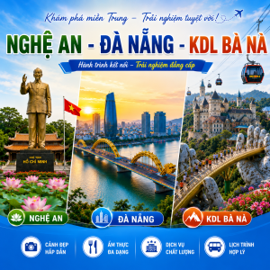 NGHỆ AN  - ĐÀ NẴNG - KDL BÀ NÀ